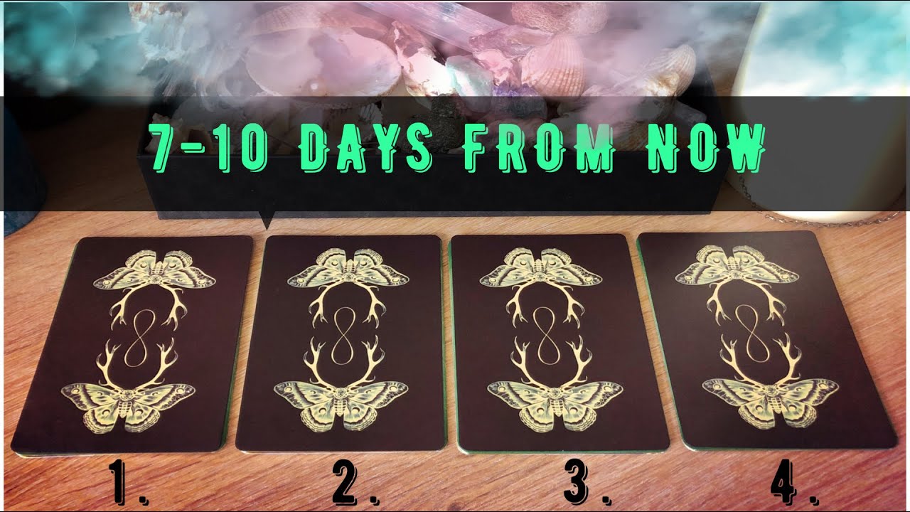 🔮 Pick A Card - 𝟕-𝟏𝟎 𝐃𝐚𝐲𝐬 𝐅𝐫𝐨𝐦 𝐍𝐨𝐰