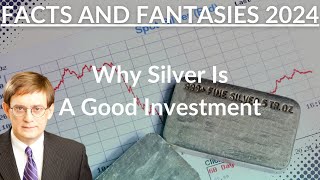 Why Invest In Silver? Because It Is A Good Investment: Facts and Fantasies 2024 - Conclusion