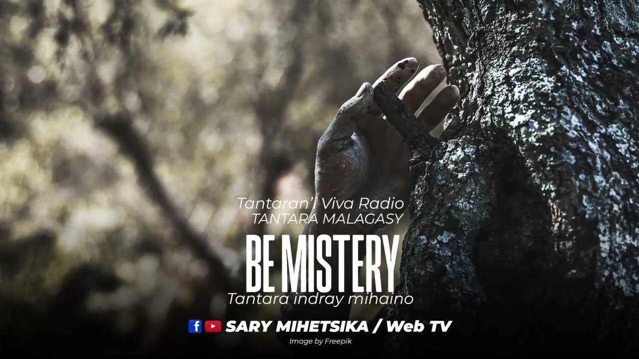 Tantara Malagasy - BE MISTERY (Tantaran'i Viva Radio) Tantara indray mihaino