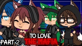 ✨•To love the mafia•✨| Glmm | Gacha life mini movie | part 2 |