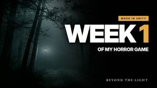 Week 1 of Building My Horror Game in Unity — Beyond the Light | Devlog 01
