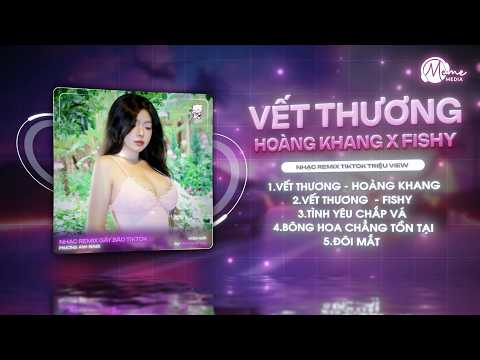 MASHUP x2 Vết Thương - Hoàng Khang x Fishy | Và Tình Yêu Kia Vụt Tắt - Bầu Trời Kia Có Em Bên Anh
