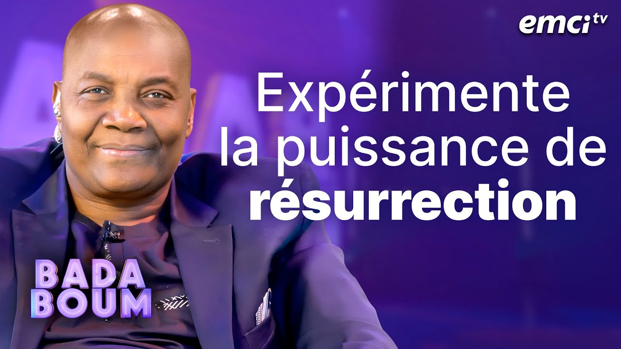 Expérimente la puissance de résurrection - BADABOUM - Marcel Kouamenan