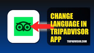 How To Change Language In TripAdvisor APP 2025 (2026)