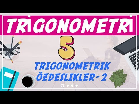 Trigonometri ( 5/10) | Trigonometrik Özdeşlikler-2