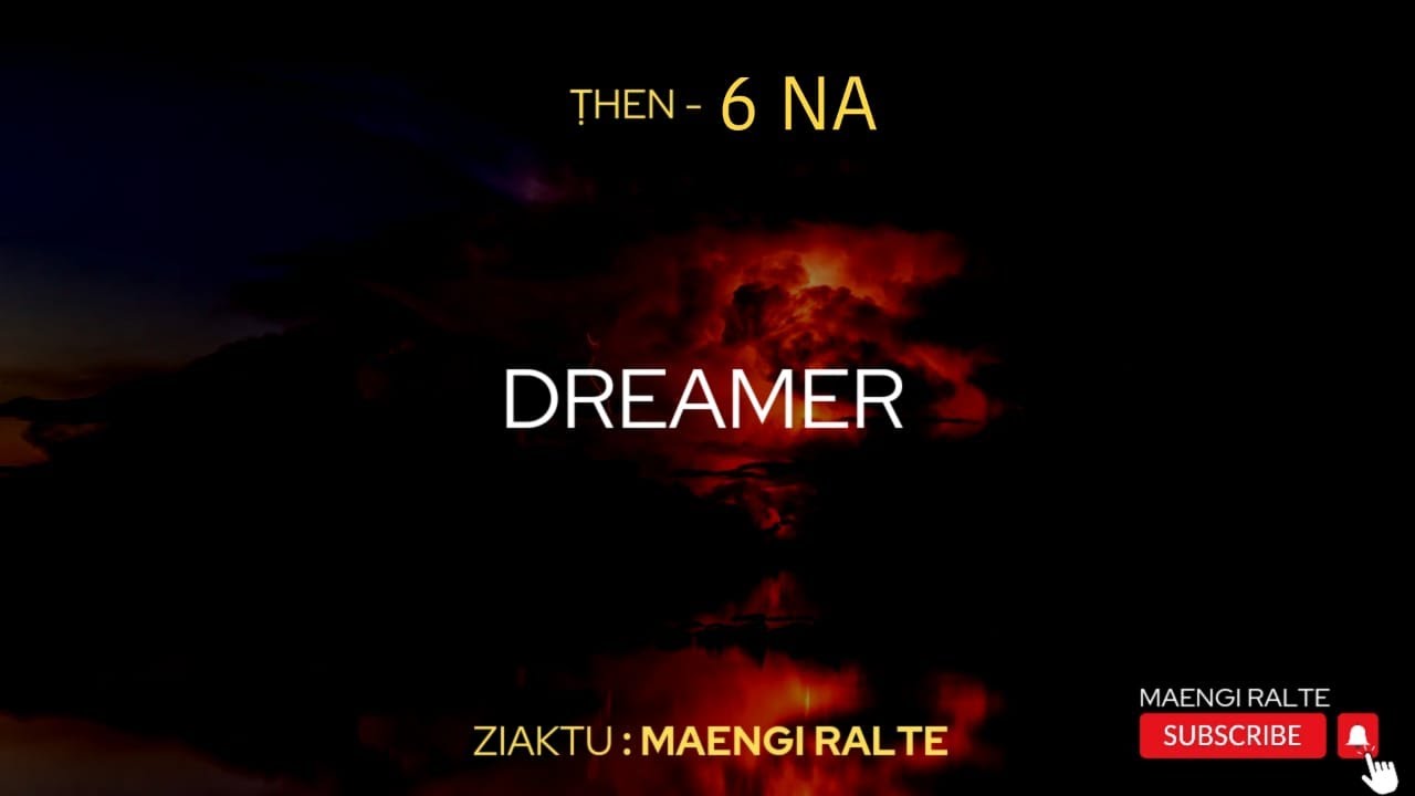 Dreamer - 6 | Ziaktu : Maengi Ralte