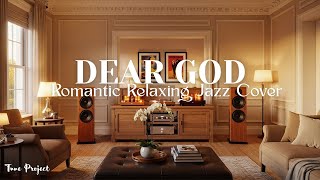 Dear God  Jazz Cover By Tune Project