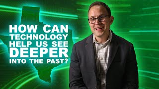How can technology help us see deeper into the past? | UNT's The Lab