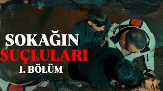 Sokağin Suçlulari 1.Bölüm İnternet Di̇zi̇si̇