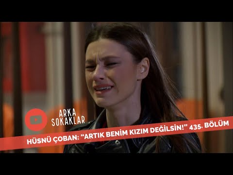 Hüsnü Çoban'dan Zeliş'e Artık Benim Kızım Değilsin 435. Bölüm