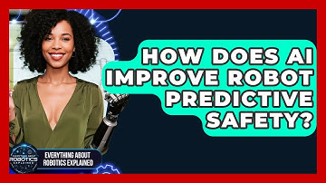 How Does AI Improve Robot Predictive Safety? - Everything About Robotics Explained