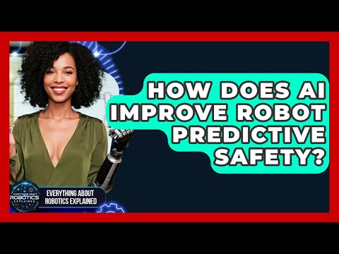 How Does AI Improve Robot Predictive Safety? – Everything About Robotics Explained