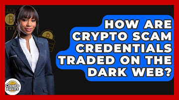 How Are Crypto Scam Credentials Traded On The Dark Web? - CryptoBasics360.com
