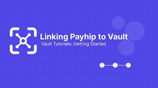 Vault Tutorials: Link Payhip to your Vault
