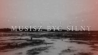 Dawek - Musisz Być Silny Prod.hajara Beatz X Badabeatz