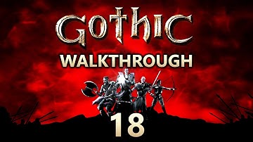 Gothic Walkthrough Part 18 (All Side Quests, All Factions, 1440p60)