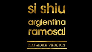 Argjentina Ramosaj - Si Shiu (Piano Karaoke Version)
