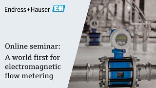 Promag W 0xDN | A world first for electromagnetic flow metering | Online seminar