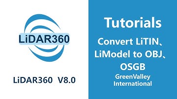 LiDAR360 V8 - Data Management  | Convert LiTIN、LiModel to OBJ、OSGB LiDAR Software Tutorial