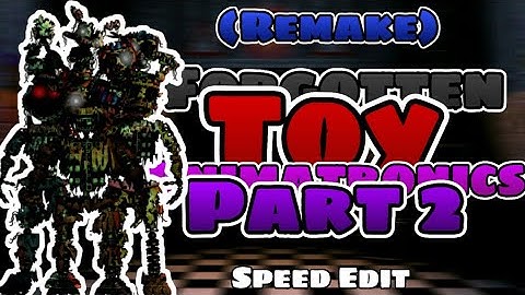 [FNaF | Speed Edit] Making Forgotten Toy Animatronics (Speed Edit #72)