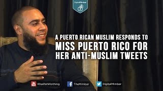 A Puerto Rican Muslim responds to Miss Puerto Rico for her anti-Muslim tweets