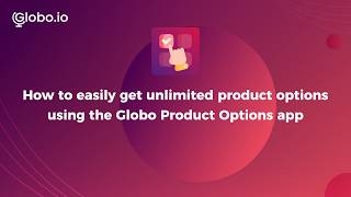 How to get unlimited variants options in Shopify with Globo Product Options screenshot 3