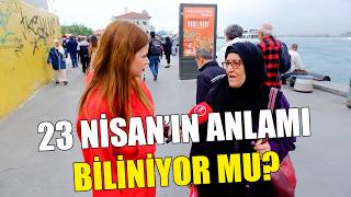 HALK 23 NİSAN'IN ANLAMINI BİLİYOR MU? | Sokak Röportajları