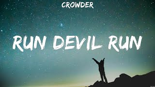 Run Devil Run - Crowder (Lyrics) | WORSHIP MUSIC