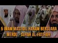 5 imam masjidil haram bersuara merdu  surah alfatihah