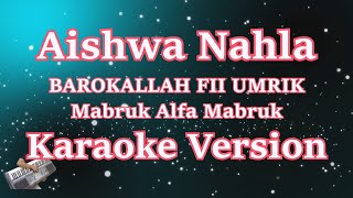 Aishwa Nahla - BAROKALLAH FII UMRIK _ Mabruk Alfa Mabruk (Karaoke Lirik)
