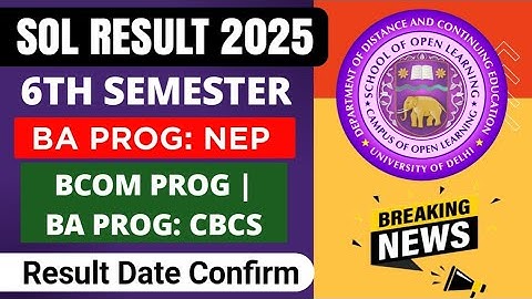 SOL 6TH SEMESTER RESULT 2025: BA PROG NEP & BCOM PROG/ BA PROG CBCS | SOL RESULT UPDATE 2025_BA/BCOM