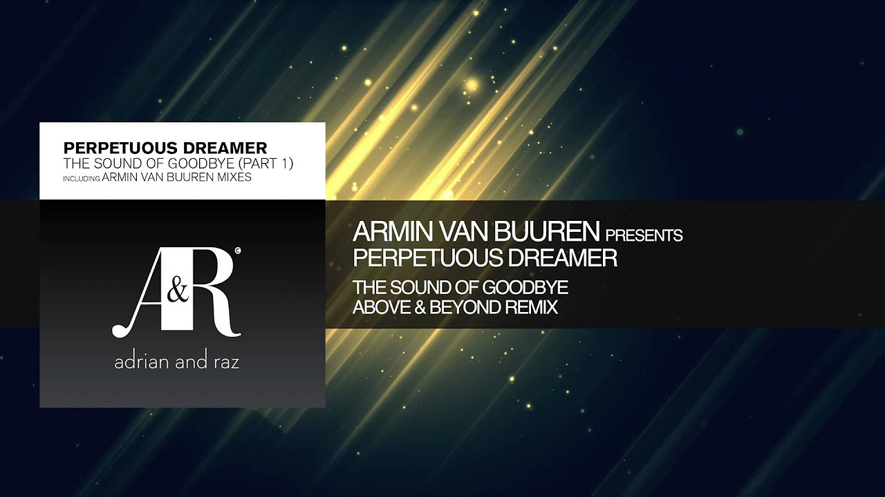 Armin van Buuren, Perpetuous Dreamer - Sound of Goodbye (Above \u0026 Beyond Remix)