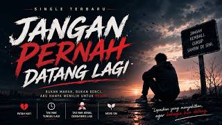 Jangan Pernah Datang Lagi *Official Music   Lyrics* by AiLep