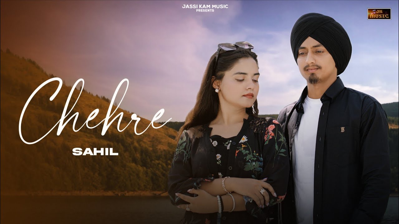 Chehre I Official Video I SAHIL I Jassi Kam I Janmeet Infinity I JK Music I New Punjabi Song 2025