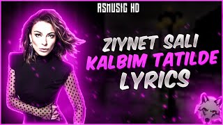 Ziynet Sali - Kalbim Tatilde (Lyrics) Resimi