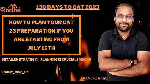 Best Strategy To Crack CAT 2023 I Starting CAT Preparation in July I 4 months to CAT 2023