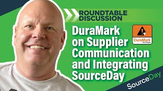 Roundtable Discussion with DuraMark on Supplier Communication and Integrating SourceDay