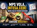MPS Vola, Intesa Cede: Nuova Fase di Fusioni Bancarie! Conviene Investire?