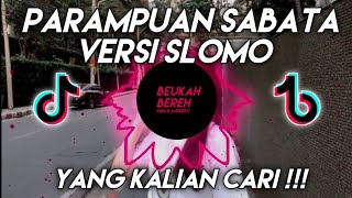 DJ Parampuan Sabata x Pale Bale Versi Slomo Yang Kalian Cari !!!