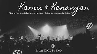 [FMV   Lirik] Kamu & Kenangan - From EXOL To EXO 🤍