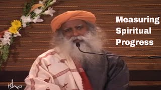 Measuring Spiritual Progress - Sadhguru