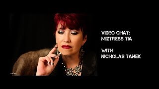 Miztress Tia interviewed by Nicholas Tanek