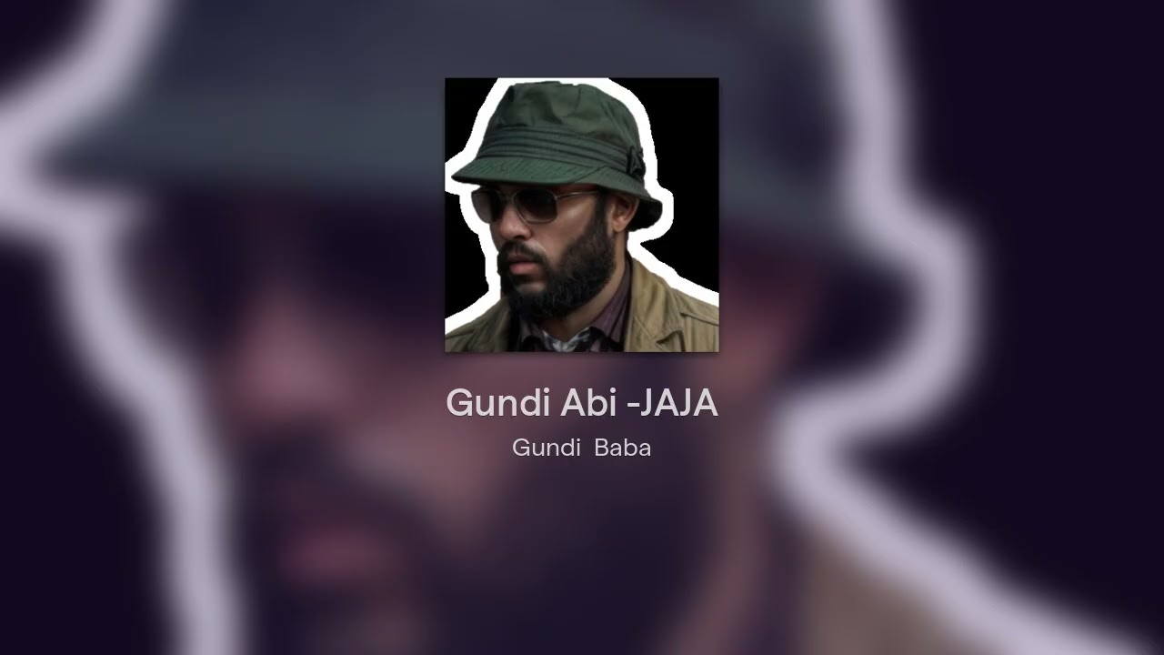 Gundi Abi -JAJA