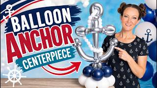 ⚓ Learn How to Make a Stunning Balloon Anchor Centerpiece! 🎈🌊