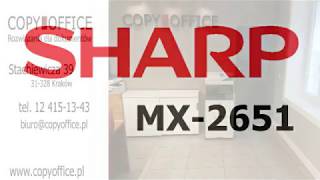 Sharp MX 2651 www.copyoffice.pl  KOPIARKI DRUKARKI SERWIS CZĘŚCI COPY OFFICE KRAKOW SHARP