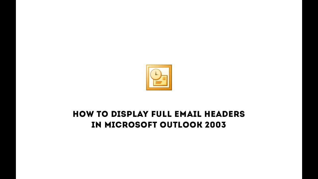 How to display full email headers in Microsoft Outlook 2003 - YouTube