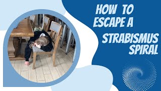 How to Escape a Strabismus Spiral