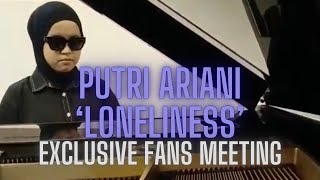 Putri Ariani “Loneliness”. Exclusive Fans Meeting .Singing With Rizka Rinonce