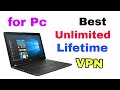 Best VPN for PC (windows 10,8,7) | Unlimited Lifetime VPN for free