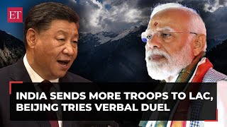 India sends more troops to LAC, Beijing tries verbal duel